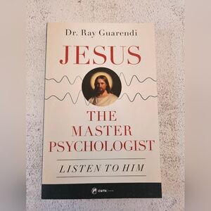Jesus, the Master Psychologist: Listen to Him, Book by Ray Guarendi, New